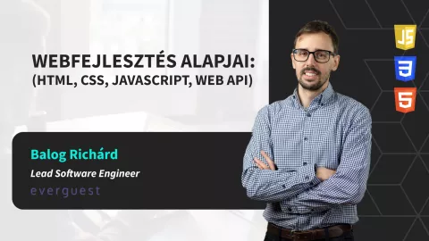 Webfejlesztés alapjai: HTML, CSS, JavaScript, Web API