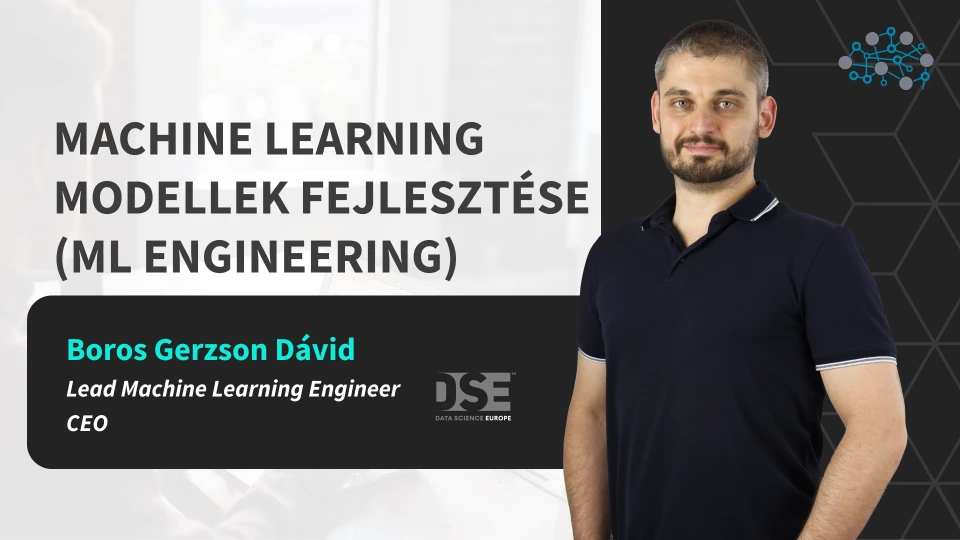 Machine Learning modellek fejlesztése tanfolyam (ML Engineering)