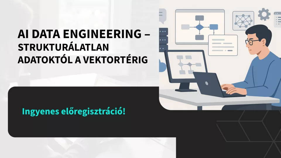 AI Data Engineering – strukturálatlan adatoktól a vektortérig