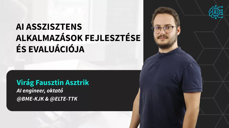 AI asszisztens alkalmaz&aacute;sok fejleszt&eacute;se &eacute;s evalu&aacute;ci&oacute;ja